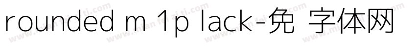 rounded m 1p lack字体转换